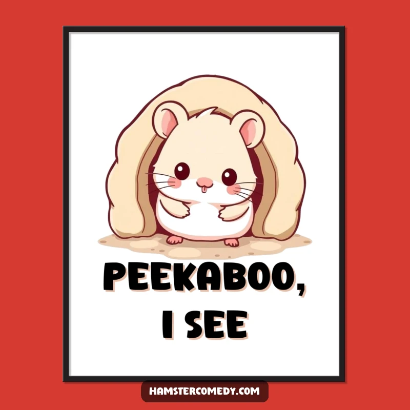 Funny Kawaii Hamster Poster: Cozy Burrow Art Print, Adorable & Humorous Wall Decor