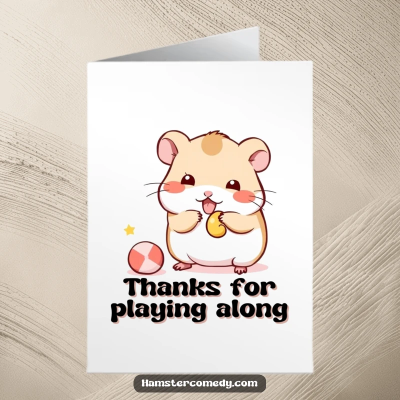 Funny Free Printable Thank You Card: Kawaii hamster playfully batting at a small toy, conveying thanks with cute energy.